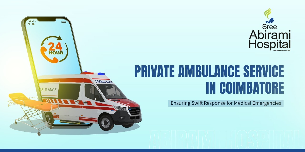 Private Ambulance Service in Coimbatore: Ensuring Swift Response for Medical Emergencies 