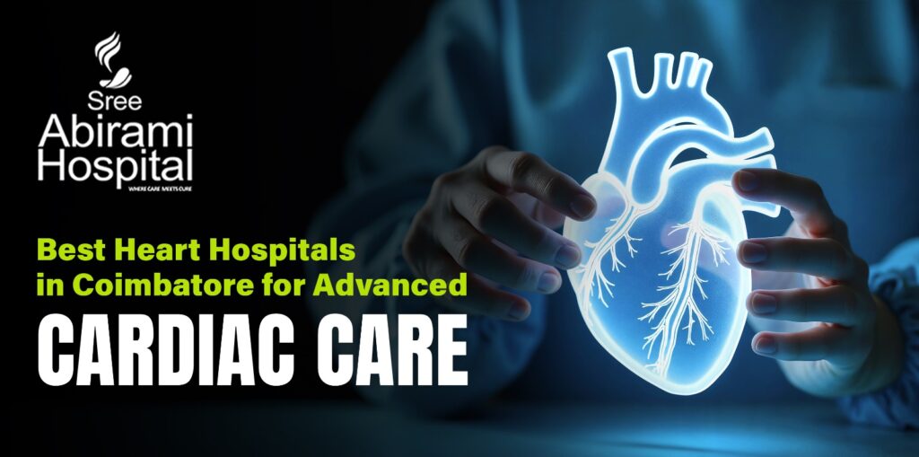 best heart specialist hospital in coimbatore |Abirami Hospital